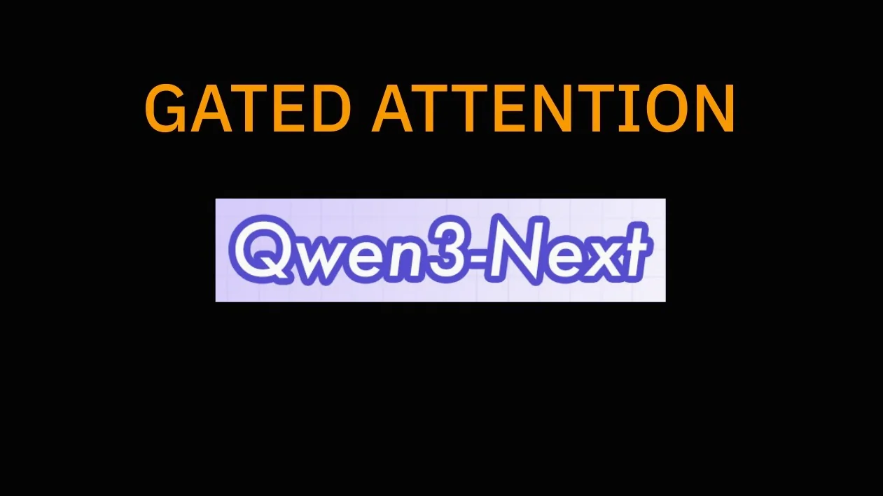 Attention부터 이해하는 Qwen3-Next
